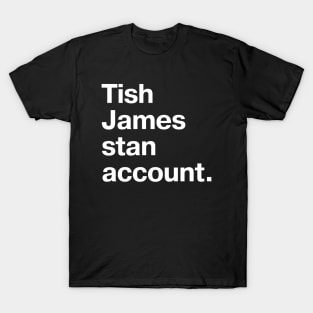 Tish James stan account. T-Shirt